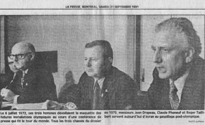 Les trois pionniers (Jean Drapeau, Claude Phaneuf et Roger Taillibert) du projet du parc des sports, qui inclut le Stade Olympique de Montréal et le Vélodrome.
